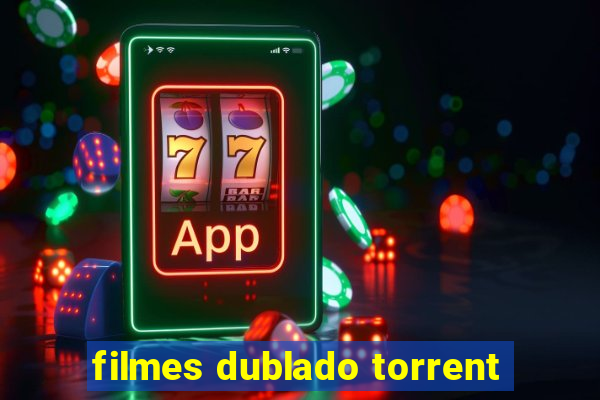 filmes dublado torrent